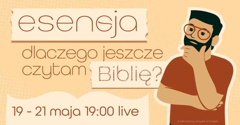 ESENCJA V – „Dlaczego jeszcze czytam Biblię?”