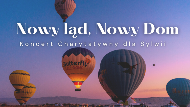 Nowy Ląd, Nowy Dom – Koncert Charytatywny dla Sylwii | 28.10.2023
