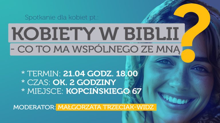 Spotkanie dla Kobiet pt. „Kobiety w Biblii – co to ma wspólnego ze mną?”