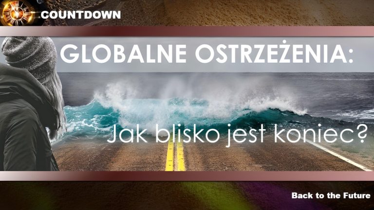 #5 Globalne ostrzeżenia: jak blisko jest koniec? | ODLICZANIE: Powrót do Przyszłości