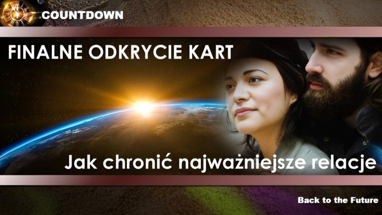 #9 Finalne odkrycie kart. Jak chronić najważniejsze relacje | KOŃCOWE ODLICZANIE
