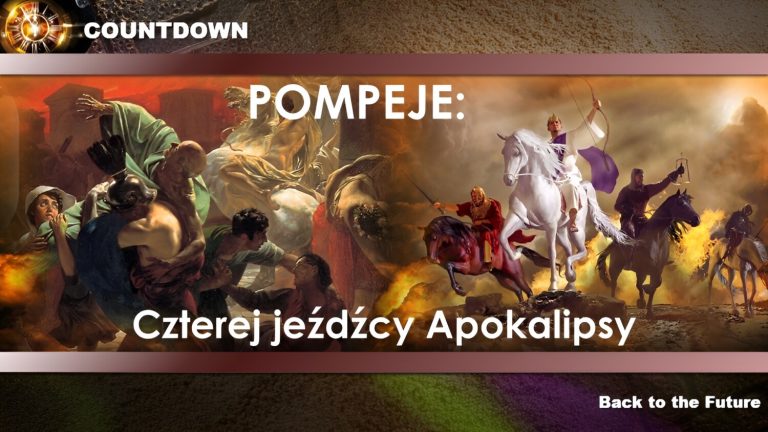#10 Pompeje. Czterej jeźdźcy Apokalipsy | KOŃCOWE ODLICZANIE