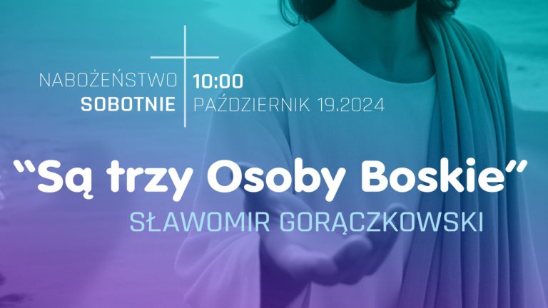 NABOŻEŃSTWO | „Są Trzy Osoby Boskie” | Sławomir Gorączkowski | 19.10.2024