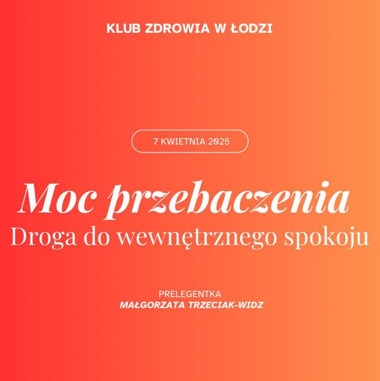 Klub Zdrowia – „Moc przebaczenia – droga do wewnętrznego spokoju” – 7 kwietnia – godz. 17:15
