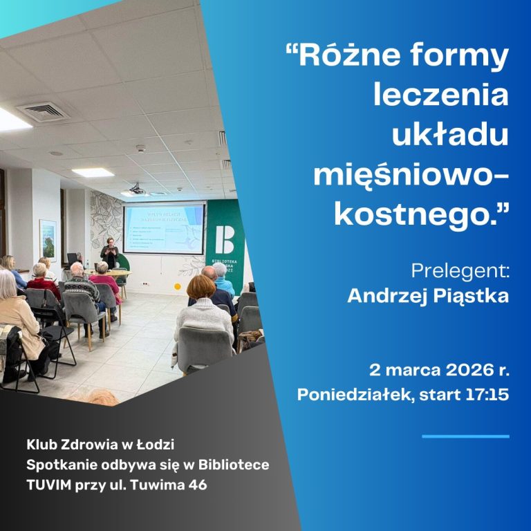 Klub Zdrowia – „Różne formy leczenia układu mięśniowo-kostnego.” – 2 marca – godz. 17:15